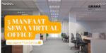 Bisnis Online, sewa virtual office, manfaat virtual office
