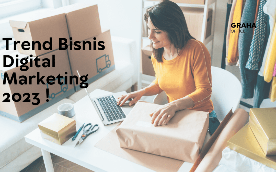Apa ya Trend Bisnis Digital Marketing di Tahun 2023 ? Yuk Cari Tau !