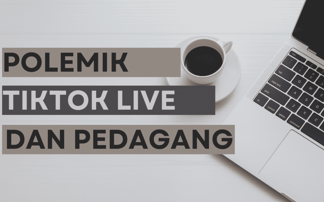 Top 5 Alasan TikTok Live Lebih Unggul dari Pedagang Tradisional!