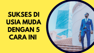 Sukses di Usia Muda