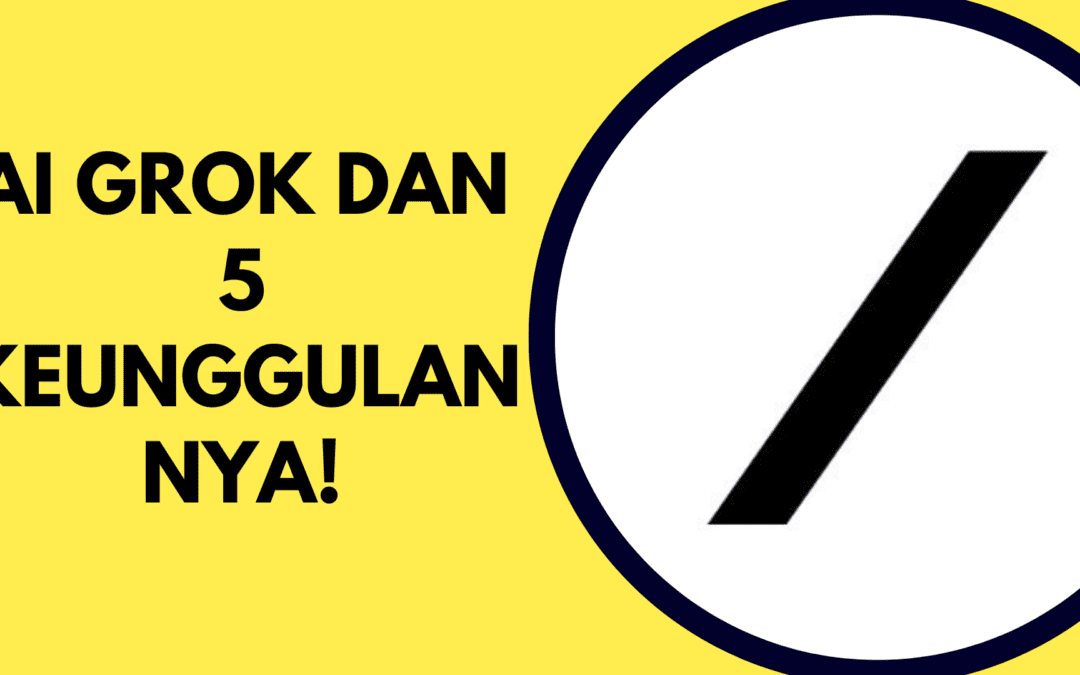 AI Grok dan 5 Keunggulannya!